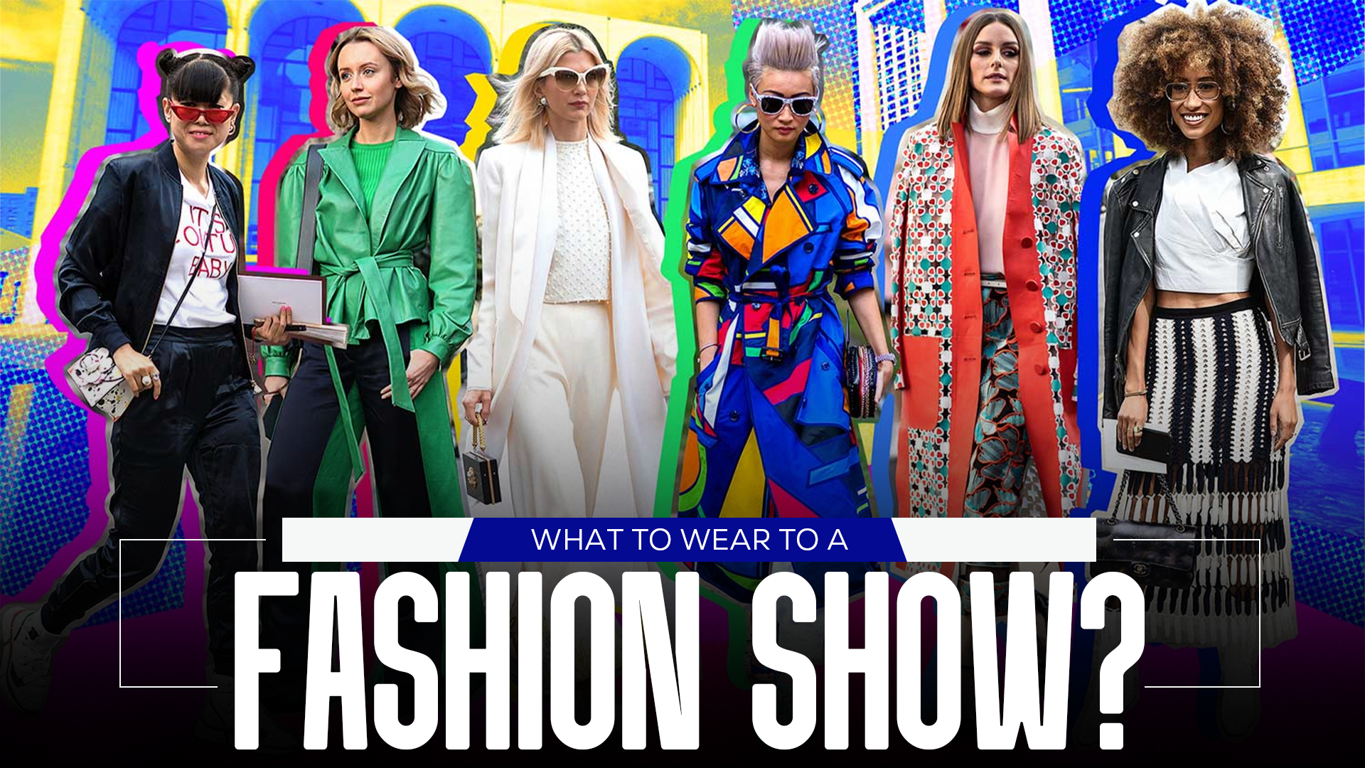 What to Wear to a Fashion Show?